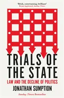 Az állam próbái - A jog és a politika hanyatlása - Trials of the State - Law and the Decline of Politics