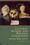 A kulturális emlékezet és a nyugati civilizáció: Funkciók, média, archívumok - Cultural Memory and Western Civilization: Functions, Media, Archives