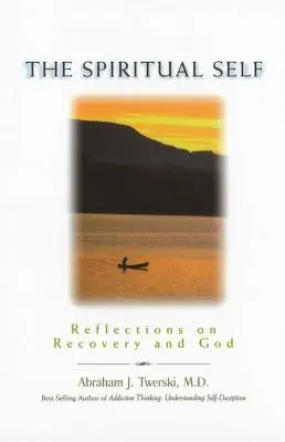 A spirituális én: Gondolatok a felépülésről és Istenről - The Spiritual Self: Reflections on Recovery and God