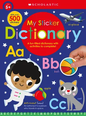 My Sticker Dictionary (Az én matricás szótáram): Scholastic Early Learners (matricás könyv) - My Sticker Dictionary: Scholastic Early Learners (Sticker Book)