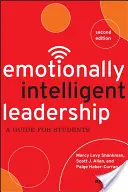 Érzelmileg intelligens vezetés: Útmutató diákoknak - Emotionally Intelligent Leadership: A Guide for Students