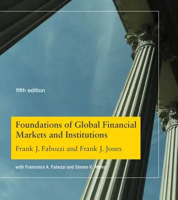 A globális pénzügyi piacok és intézmények alapjai, ötödik kiadás - Foundations of Global Financial Markets and Institutions, Fifth Edition