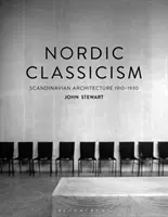 Északi klasszicizmus: Skandináv építészet 1910-1930 - Nordic Classicism: Scandinavian Architecture 1910-1930