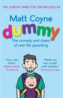 Dummy - A valódi szülői élet komédiája és káosza - Dummy - The Comedy and Chaos of Real-Life Parenting