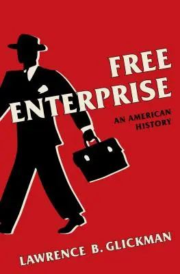 Szabad vállalkozás: An American History - Free Enterprise: An American History