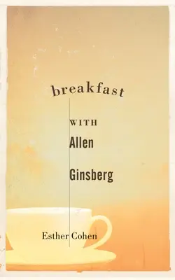 Reggeli Allen Ginsberggel - Breakfast with Allen Ginsberg