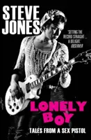 Lonely Boy - Tales from a Sex Pistol (Szexpisztolyos történetek) - Lonely Boy - Tales from a Sex Pistol