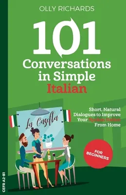 101 beszélgetés egyszerű olasz nyelven - 101 Conversations in Simple Italian