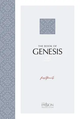 A Teremtés könyve (2020-as kiadás): Firstfruits - The Book of Genesis (2020 Edition): Firstfruits