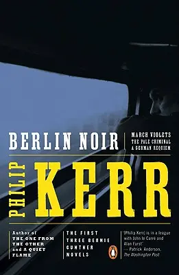 Berlin Noir: Az első három Bernie Gunther-regény - Berlin Noir: The First Three Bernie Gunther Novels