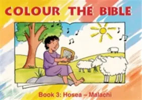 Színezd ki a Bibliát 3. könyv: Hóseás - Malakiás - Colour the Bible Book 3: Hosea - Malachi