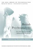 Brit pszichoanalízis: Új perspektívák a független hagyományban - British Psychoanalysis: New Perspectives in the Independent Tradition