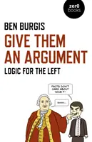 Adj nekik érvet! Logika a baloldalnak - Give Them an Argument: Logic for the Left