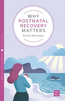 Miért fontos a szülés utáni felépülés - Why Postnatal Recovery Matters