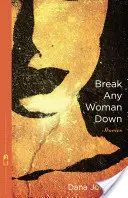 Break Any Woman Down