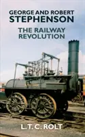 George és Robert Stephenson: A vasút forradalma - George and Robert Stephenson: The Railway Revolution