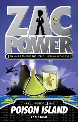 Zac Power #1: Méregsziget: 24 óra a világ megmentésére ... és a kutya sétáltatására - Zac Power #1: Poison Island: 24 Hours to Save the World ... and Walk the Dog