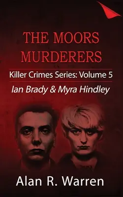 Moors Murders; Ian Brady és Myra Hindley - Moors Murders; Ian Brady & Myra Hindley