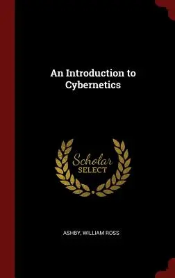 Bevezetés a kibernetikába - An Introduction to Cybernetics