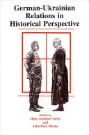 A német-ukrán kapcsolatok történelmi távlatokban - German-Ukrainian Relations in Historical Perspective