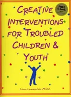 Kreatív beavatkozások problémás gyermekek és fiatalok számára - Creative Interventions for Troubled Children & Youth