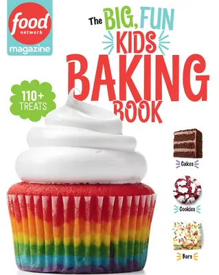 A nagy, vidám gyerek sütés könyv: 110+ recept fiatal pékek számára - The Big, Fun Kids Baking Book: 110+ Recipes for Young Bakers