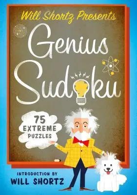 Will Shortz bemutatja a Genius Sudoku: 200 extrém rejtvényt - Will Shortz Presents Genius Sudoku: 200 Extreme Puzzles