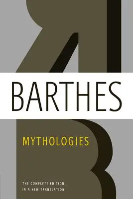 Mitológiák: A teljes kiadás, új fordításban - Mythologies: The Complete Edition, in a New Translation