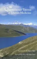 A tibeti gyógyászat kvintesszencia-tantrái - The Quintessence Tantras of Tibetan Medicine