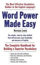 Word Power Made Easy: The Complete Handbook for Building a Superior Vocabulary (Könnyű szóhatalom: A teljes kézikönyv a kiváló szókincs felépítéséhez) - Word Power Made Easy: The Complete Handbook for Building a Superior Vocabulary