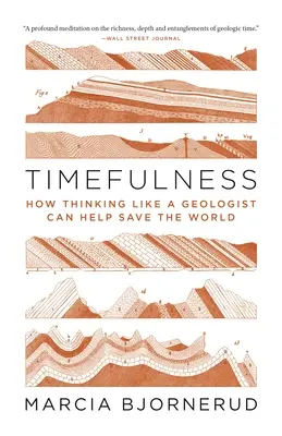 Időszerűség: Hogyan segíthet megmenteni a világot, ha geológusként gondolkodunk? - Timefulness: How Thinking Like a Geologist Can Help Save the World