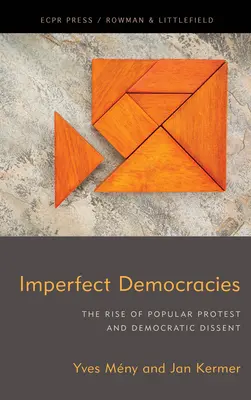 Tökéletlen demokráciák: A népi tiltakozás és a demokratikus nézeteltérés felemelkedése - Imperfect Democracies: The Rise of Popular Protest and Democratic Dissent