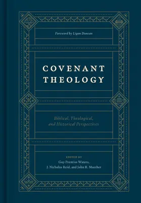 Szövetségi teológia: Bibliai, teológiai és történelmi perspektívák - Covenant Theology: Biblical, Theological, and Historical Perspectives