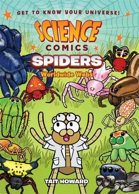 Science Comics: Pókok: Pókok: Világméretű hálók - Science Comics: Spiders: Worldwide Webs