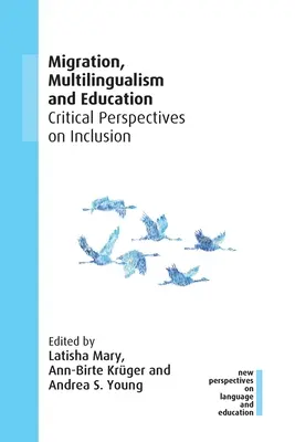 Migráció, többnyelvűség és oktatás: A befogadás kritikai perspektívái, 91 - Migration, Multilingualism and Education: Critical Perspectives on Inclusion, 91