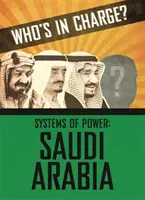 Ki a főnök? A hatalom rendszerei: Szaúd-Arábia - Who's in Charge? Systems of Power: Saudi Arabia