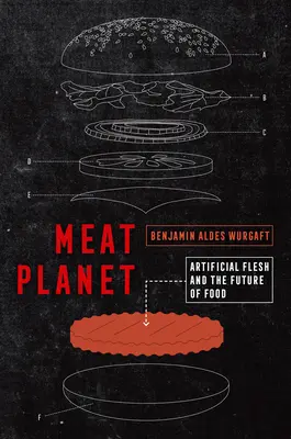 Húsbolygó, 69: Mesterséges hús és az élelmiszer jövője - Meat Planet, 69: Artificial Flesh and the Future of Food