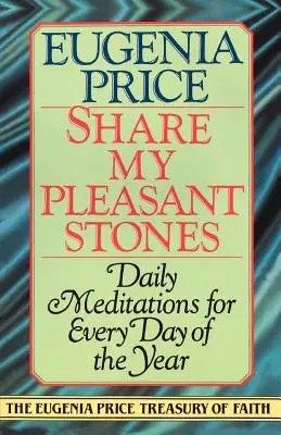 Share My Pleasant Stones: Napi meditációk az év minden napjára - Share My Pleasant Stones: Daily Meditations for Every Day of the Year