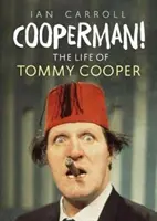 Cooperman! Tommy Cooper élete - Cooperman! the Life of Tommy Cooper