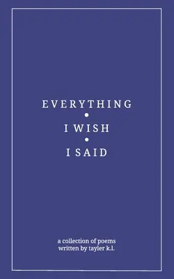 Minden, amit mondani szeretnék - everything i wish i said