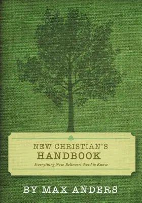 Új keresztény kézikönyv: Minden, amit a hívőknek tudniuk kell - New Christian's Handbook: Everything Believers Need to Know