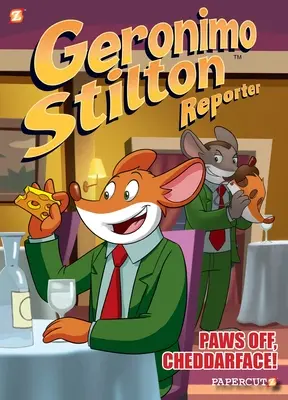 Geronimo Stilton Reporter #6: Mancsot le, Cheddararcú! - Geronimo Stilton Reporter #6: Paws Off, Cheddarface!