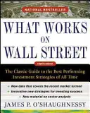 Ami a Wall Streeten működik: Minden idők legjobban teljesítő befektetési stratégiáinak klasszikus útmutatója - What Works on Wall Street: The Classic Guide to the Best-Performing Investment Strategies of All Time