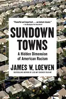 Sundown Towns: Az amerikai rasszizmus rejtett dimenziója - Sundown Towns: A Hidden Dimension of American Racism