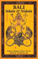 Bali: Sekala & Niskala: Esszék a vallásról, rituálékról és művészetről - Bali: Sekala & Niskala: Essays on Religion, Ritual, and Art