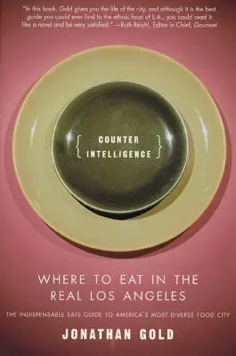 Counter Intelligence: Hol lehet enni az igazi Los Angelesben - Counter Intelligence: Where to Eat in the Real Los Angeles