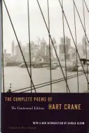 Hart Crane összes verse: The Centennial Edition - The Complete Poems of Hart Crane: The Centennial Edition