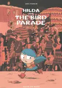 Hilda és a madárparádé: Hilda 3. könyv - Hilda and the Bird Parade: Hilda Book 3