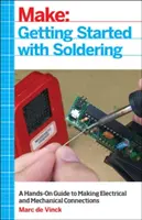 Kezdő lépések a forrasztással: A Hands-On Guide to Making Electrical and Mechanical Connections - A Hands-On Guide to Making Electrical and Mechanical Connections - Getting Started with Soldering: A Hands-On Guide to Making Electrical and Mechanical Connections