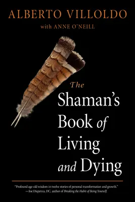 A sámán könyve az életről és a halálról - The Shaman's Book of Living and Dying